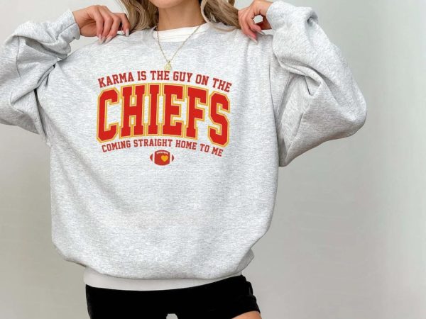 Karma Is The Guy On The Chiefs Coming Straight Home To Me Sweatshirt, American Football Shirt