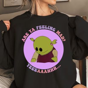 Nan.alan Are You Feeling Mad T-shirt Sweatshirt, Trendy Graphic Jumper, Cozy Top with Popular Kids Show Quote