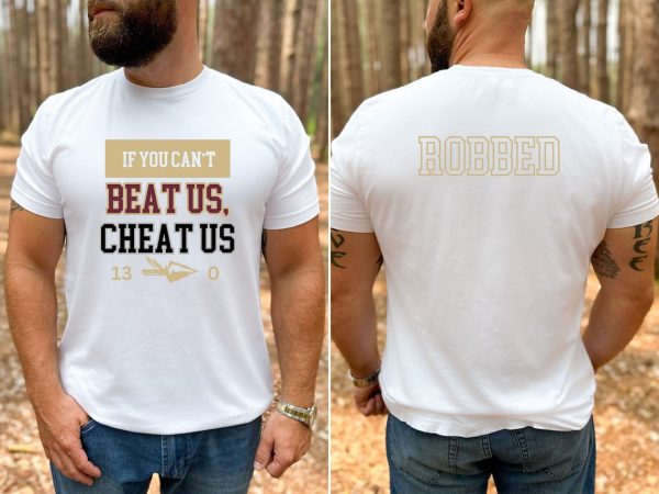 FSU Shirt, If You Can’t Beat Us Cheat Us Shirt, FSU Got Cheated Shirt, Left out shirt, College Football Shirt, Florida State Football Fans