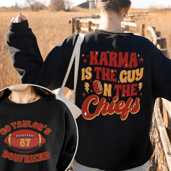 Karma Is The Guy On The Chief.s Crewneck Sweatshirt, Chief Era Tshirt, Go Taylors Boyfriend Tee, Kansas City Football Tee, Taylors BF Shirt