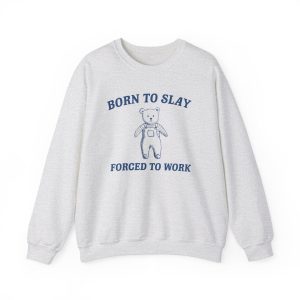 Born To slay Forced to work Unisex Heavy Blend™ Crewneck Sweatshirt