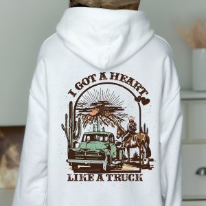 I Got A Heart Like A Truck Two Sided Printed Sweatshirt and Hoodie, Western Sweatshirt and Hoodie, Country Sweatshirt and Hoodie