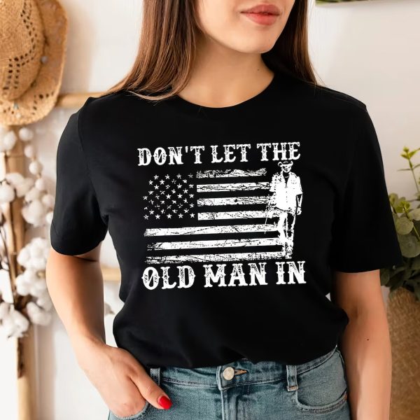 Don’t Let The Old Man In T-Shirt, Don’t Let The Old Man In Vintage American Flag Sweatshirt, Toby Keith Memorial Long-Sleeve