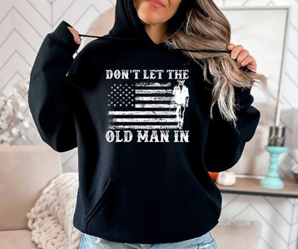 Don’t Let The Old Man In T-Shirt, Don’t Let The Old Man In Vintage American Flag Sweatshirt, Toby Keith Memorial Long-Sleeve