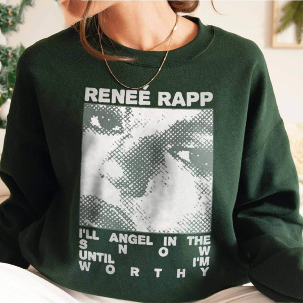 Renee Rapp Inspired Shirt,  I’ll Angel In The Snow Until I’m Worthy Tee Tops Hoodie, Gift for Reneé Rapp Fans, Reneé Rapp Merch