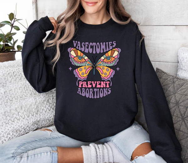 Vasectomies Prevent Abortions Premium Sweatshirt, Women Rights Hoodie, Feminist Gift, Pro Choice Hoodie