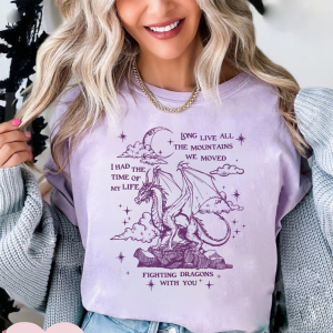 Long Live All The Mountains We Moved Shirt Dragon Shirt, Magic Kingdom Shirt, I Had The Time Of My Life Fighting Dragons With You Shirt, Speak Now TV Shirt