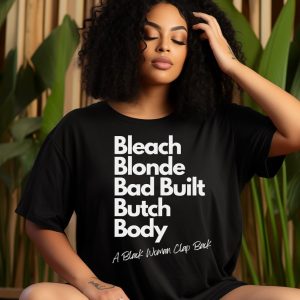 Bleach Blonde Bad Built Butch Body Funny T-Shirt, Funny Political Shirt, Unisex Tee, Clap Back T-Shirt, Election T-Shirt, Black T- Shirt