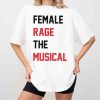 Female Rage, The Musical Tee