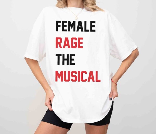 Female Rage The Musical Shirt, Concert Shirt, GIft For Her, A Lot Going On At The Moment