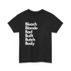 Bleach Blonde Bad Built Butch Body Unisex Funny T-Shirt, Funny Political Shirt, Unisex Tee, Election T-Shirt, Black T- Shirt